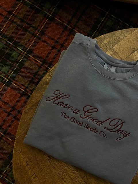 "Have a Good Day" Crewneck