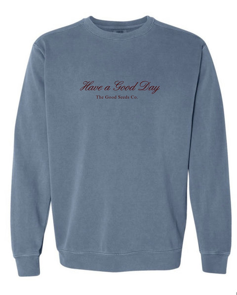 "Have a Good Day" Crewneck